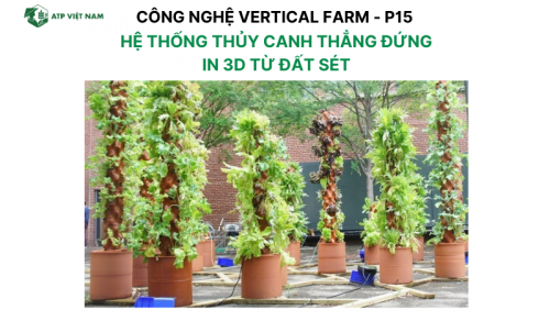 Hệ Thống Thủy Canh Thẳng Đứng In 3D Từ Đất Sét