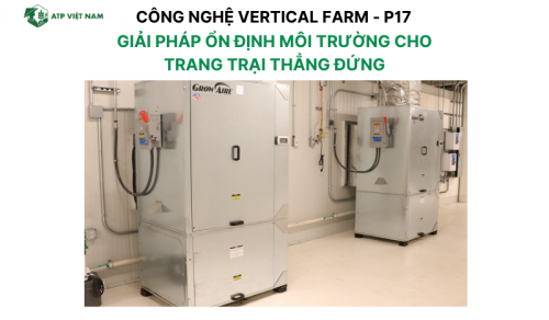 Giải Pháp Ổn Định Môi Trường Cho Trang Trại Thẳng Đứng