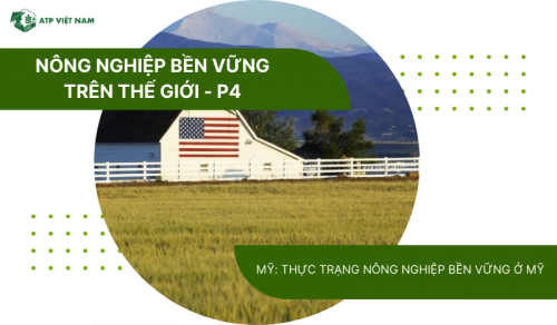 Mỹ: Thực trạng nông nghiệp bền vững ở Mỹ