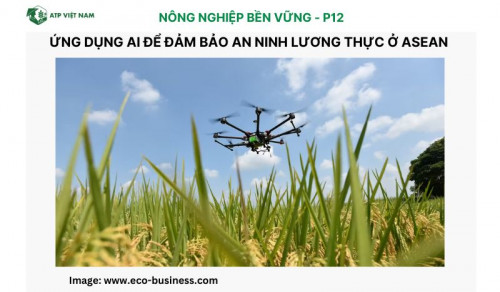 Ứng dụng AI để đảm bảo an ninh lương thực ở ASEAN