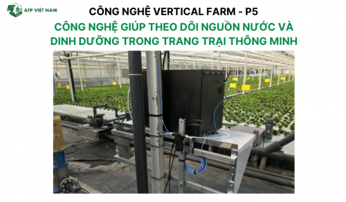 Công nghệ giúp theo dõi nguồn nước và dinh dưỡng trong trang trại thông minh