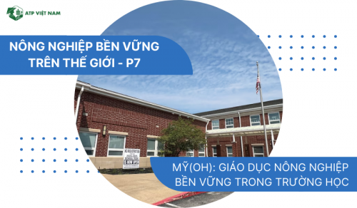 Mỹ(OH): Giáo dục nông nghiệp bền vững trong trường học