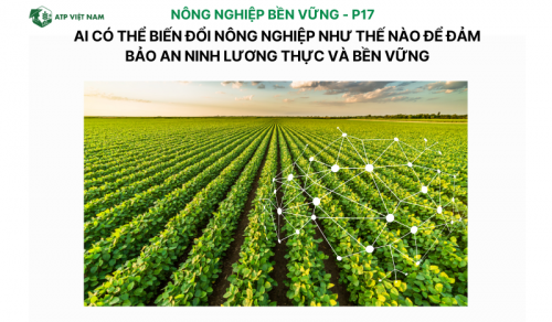 Vun đắp một tương lai xanh hơn: AI giúp biến đổi nông nghiệp để đảm bảo an…