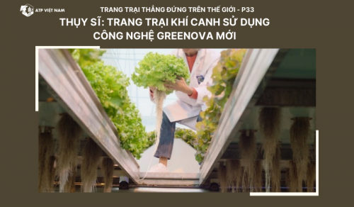 Thụy Sĩ: Trang Trại Khí Canh Sử Dụng Công Nghệ Greenova Mới